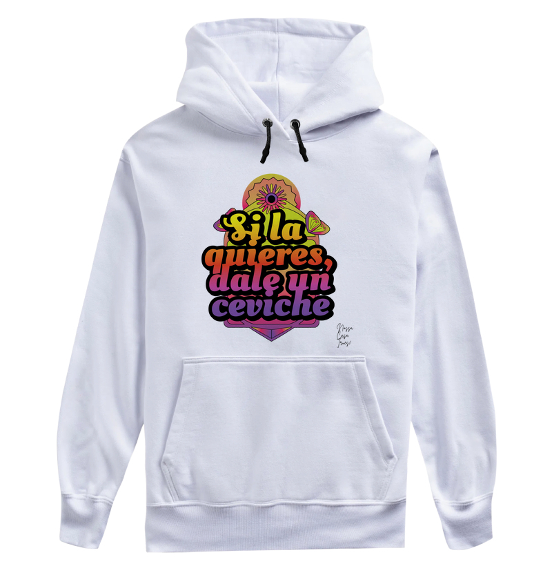 Si la quieres, dale un ceviche