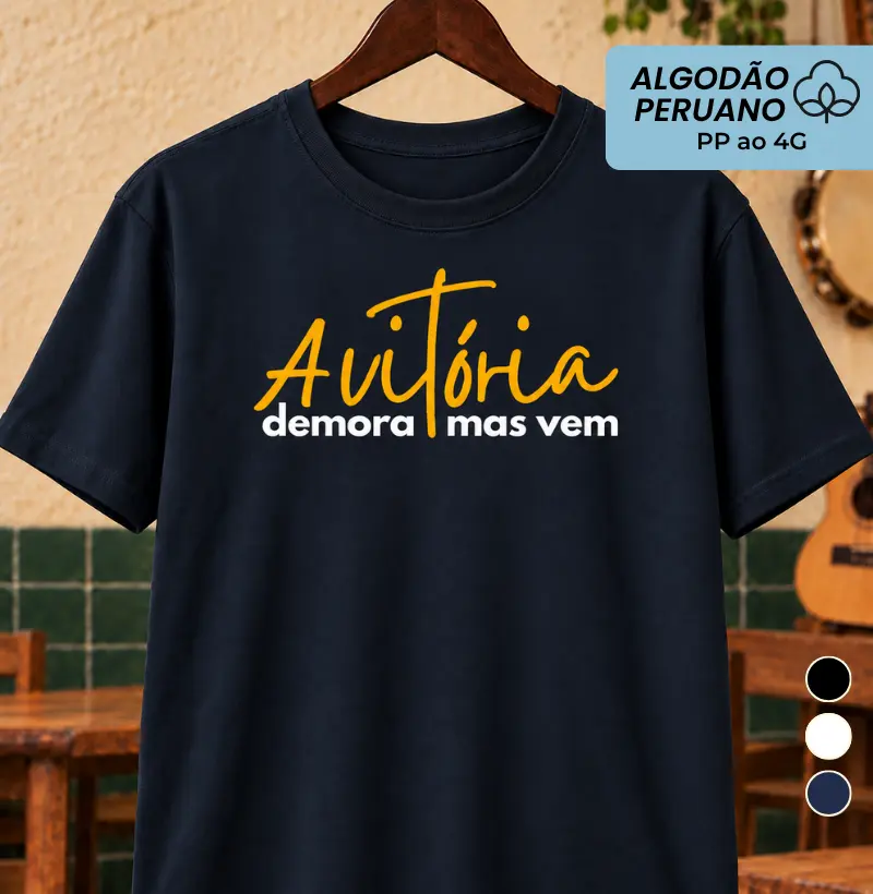 A vitória demora mas vem - Camiseta Algodão Peruano