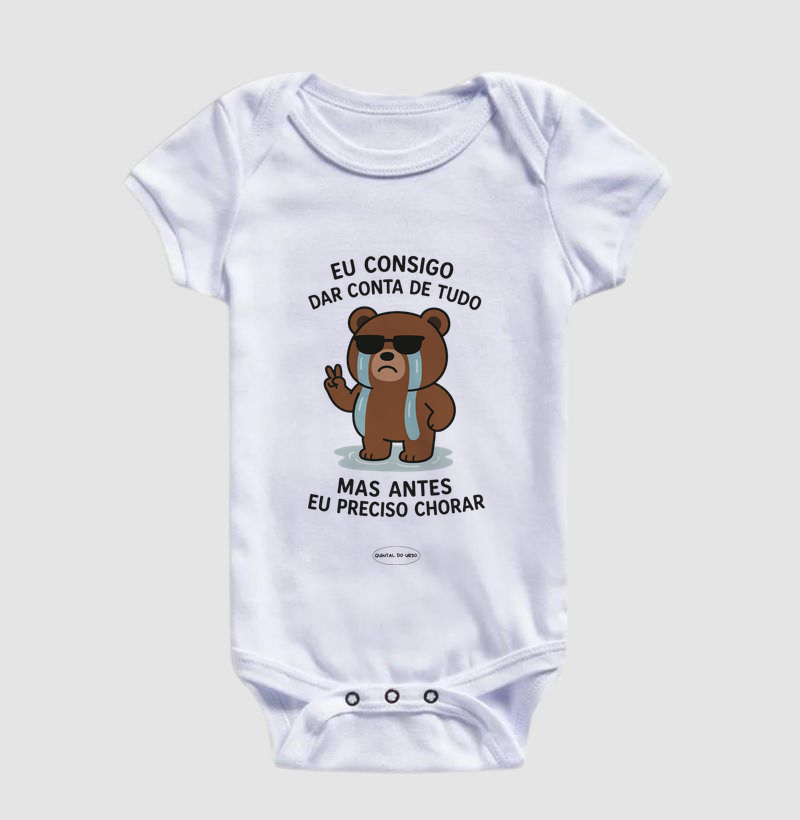 Body Infantil Eu consigo dar conta de tudo, mas antes preciso chorar
