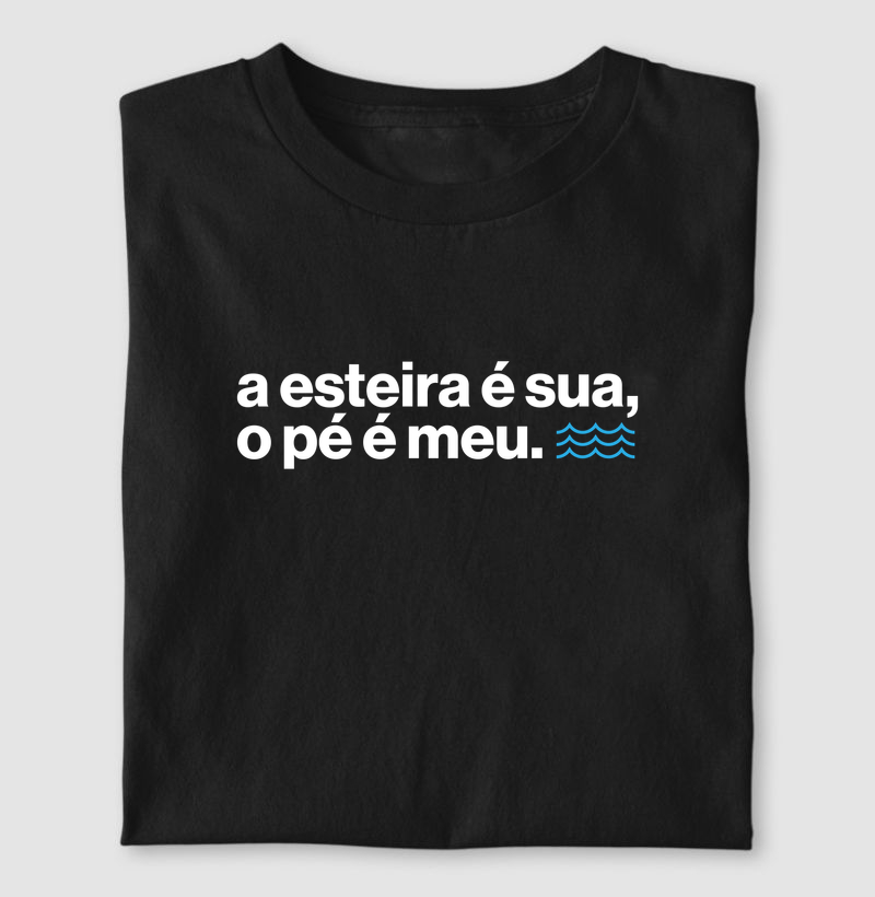 a esteira é sua