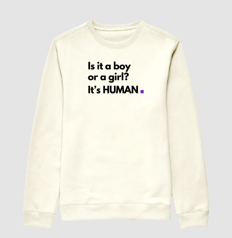 Is it a boy or a girl? It's HUMAN.