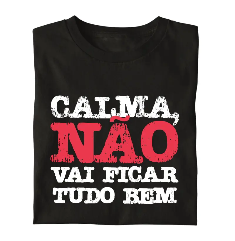 Calma, não vai ficar tudo bem
