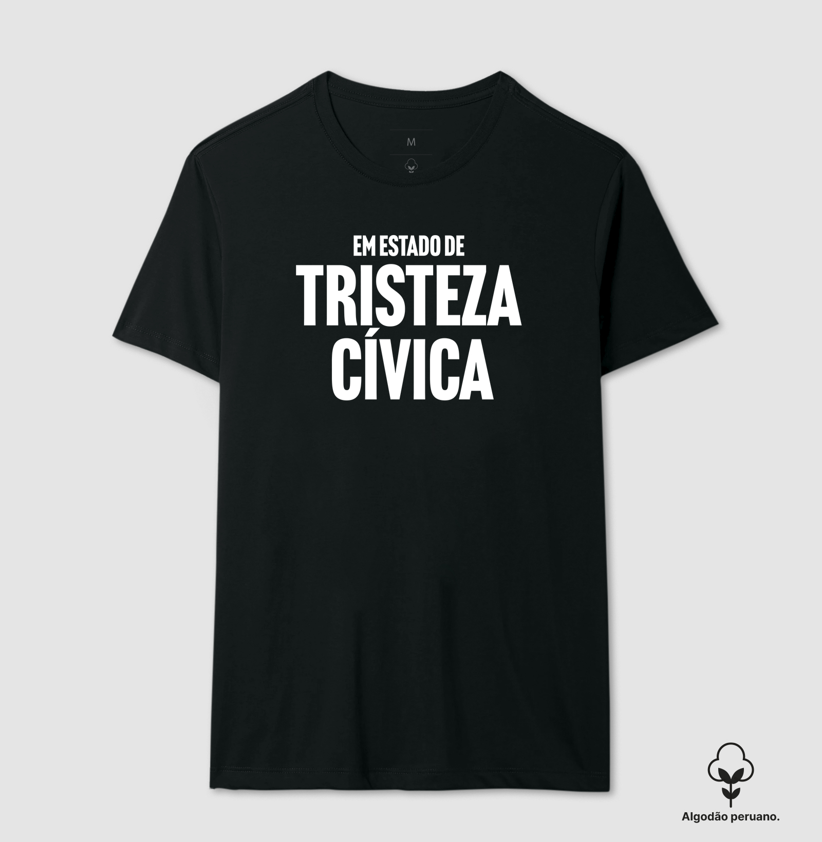 Tristeza Cívica - Camiseta Algodão Peruano