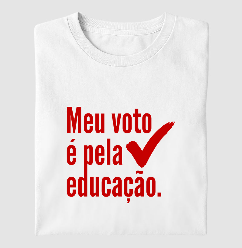 Meu voto é pela educação!