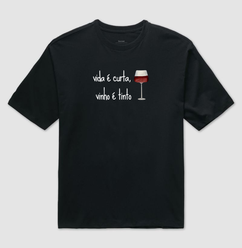 vida é curta, vinho é tinto