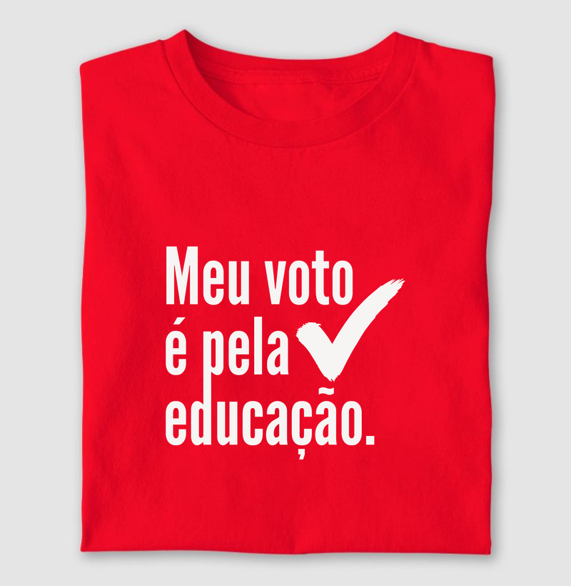 Meu voto é pela educação!