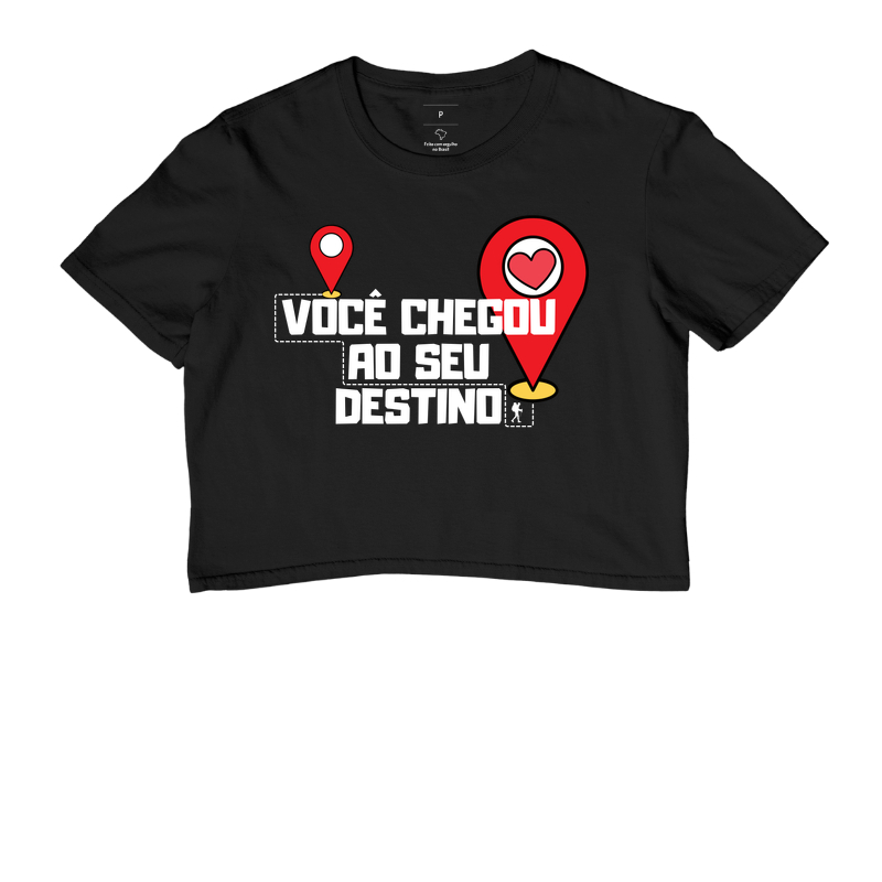 Camiseta - Você Chegou ao Seu Destino