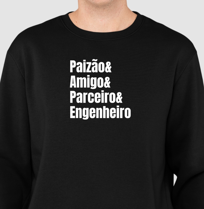 Paizão & Amigo & Parceiro & Engenheiro - Suéter
