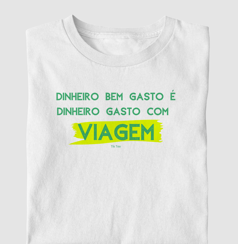 Dinheiro bem gasto é dinheiro gasto com viagem