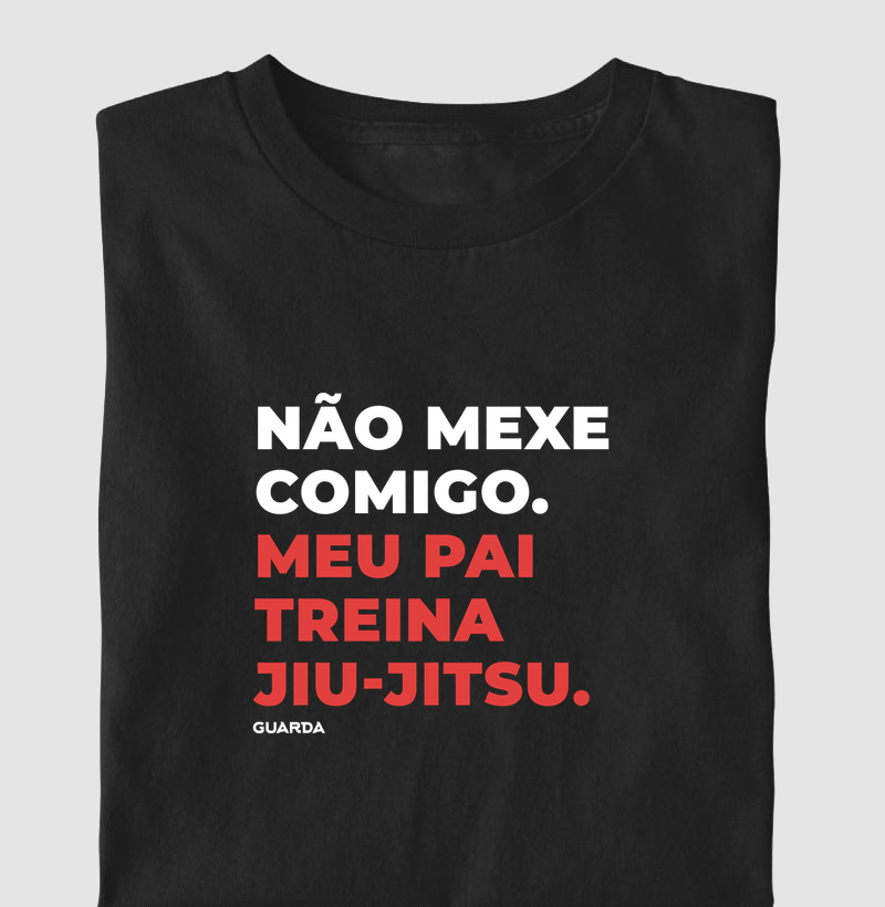 Não mexe comigo, meu pai treina Jiu-Jitsu