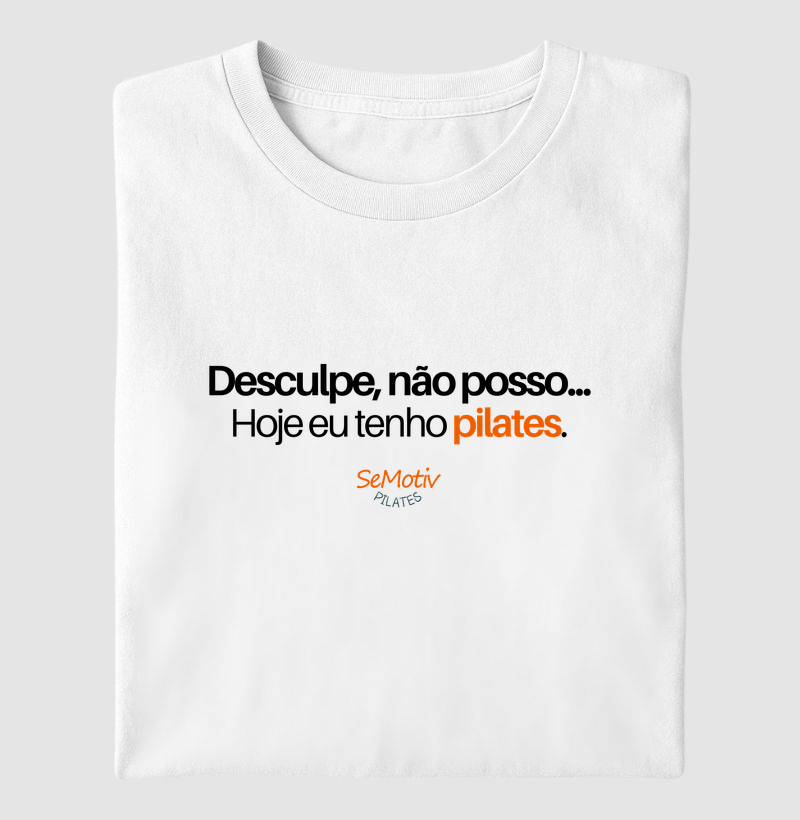 Desculpa não posso... Hoje eu tenho pilates
