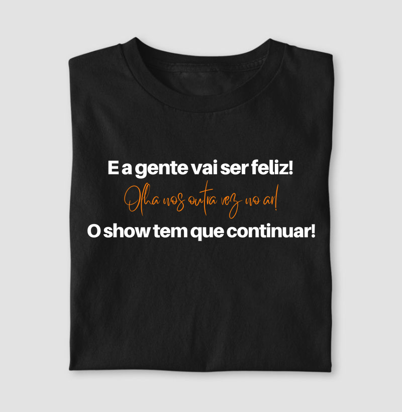 O show tem que continuar!