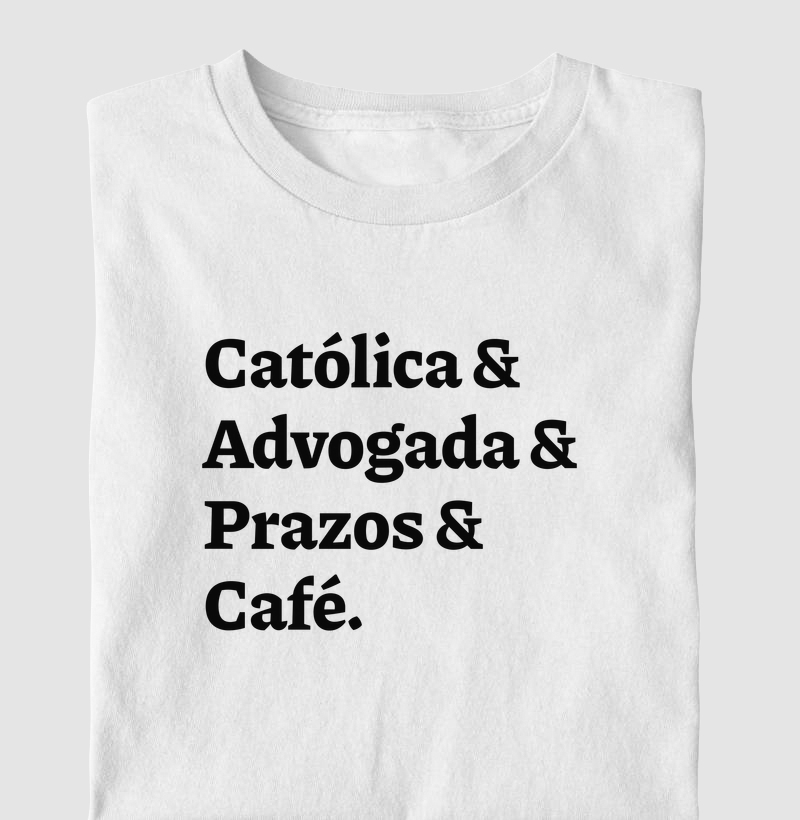 Católica & Advogada & Prazos & Café