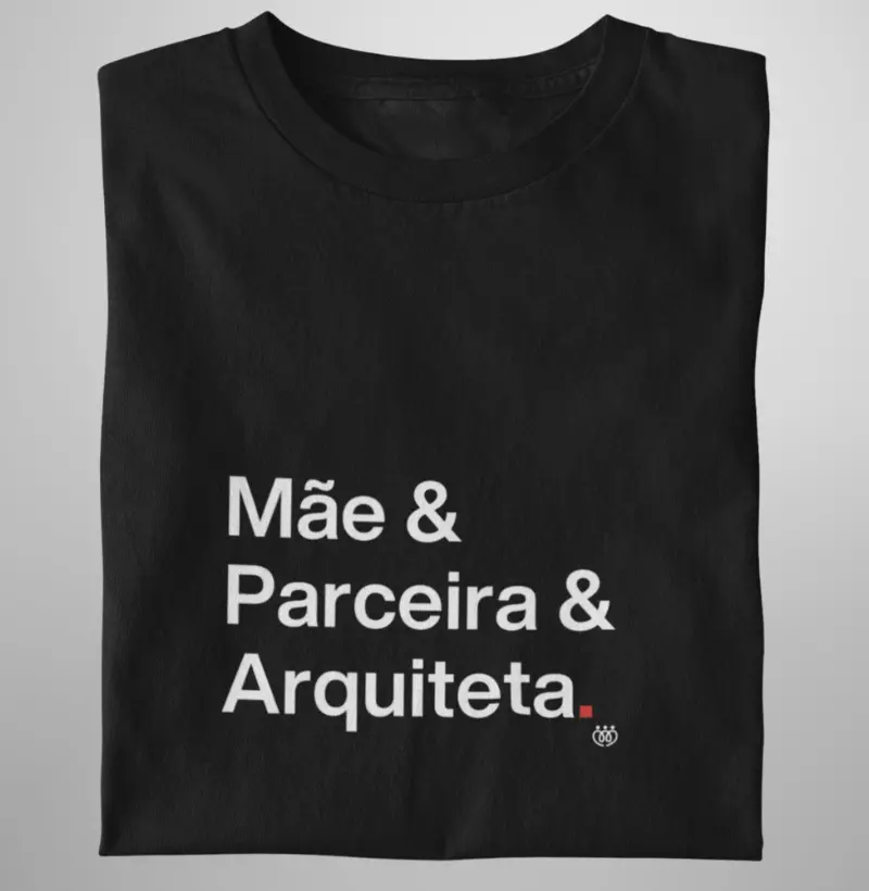 Mãe & Parceira & Arquiteta