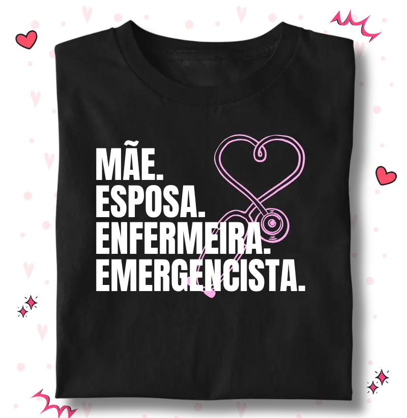 Mãe. Esposa. Enfermeira. Emergencista.