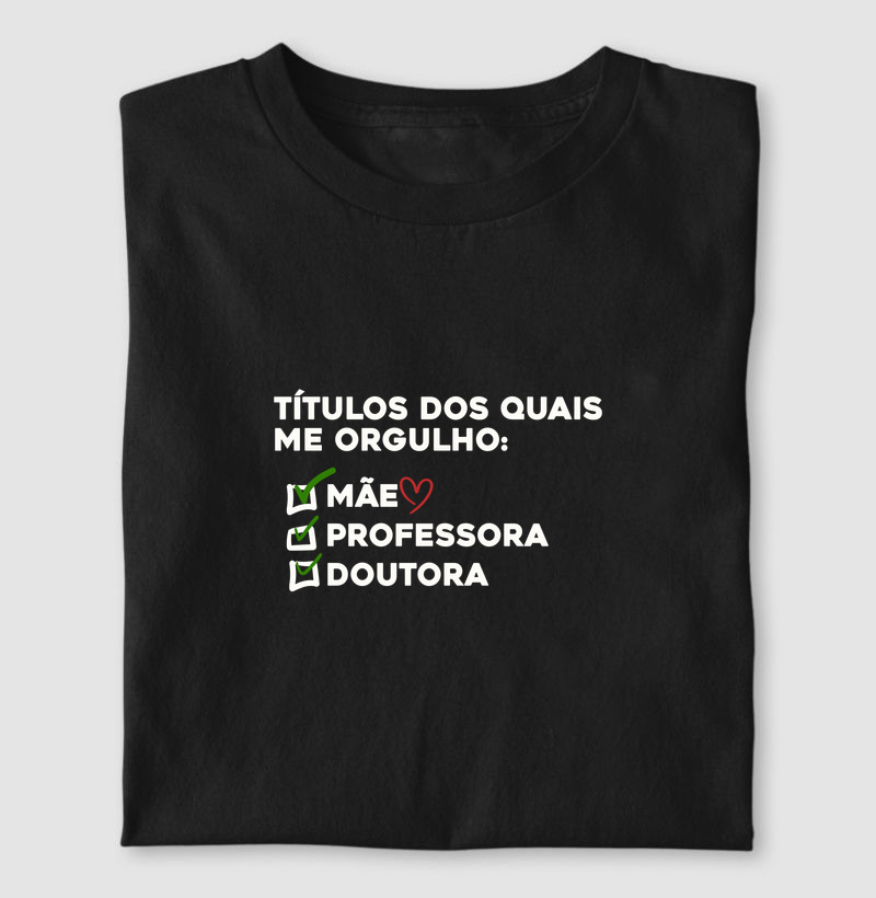 Títulos dos quais me orgulho - Mãe, Professora e Doutora