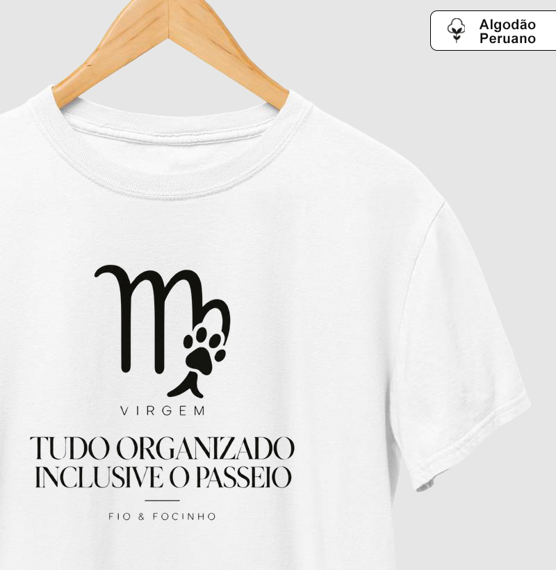 Virgem (Tudo Organizado Inclusive O Passeio) - Camiseta Algodão Peruano