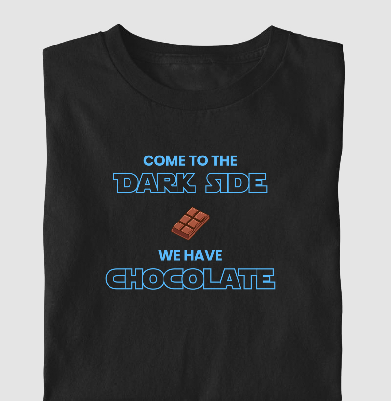 Come to the Dark Side - We have chocolate