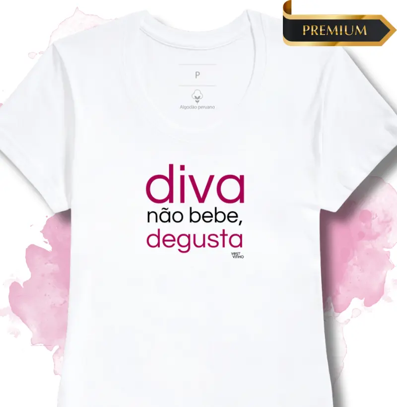 DIVA NÃO BEBE, DEGUSTA