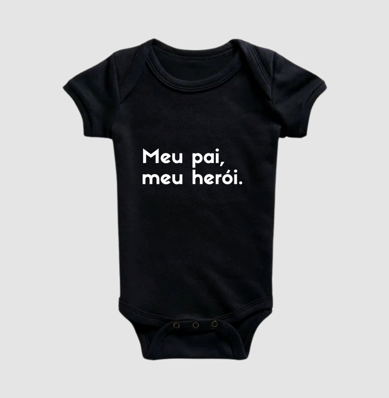 Meu pai, meu herói. (kit herói / orgulho) (body bebê)