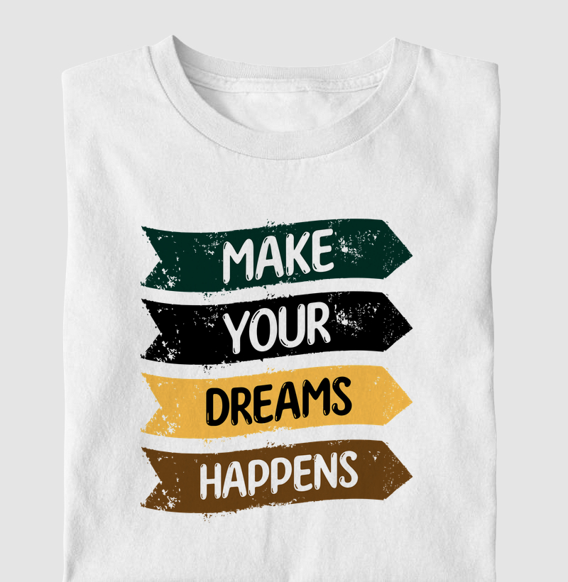 Camiseta Masculina Make Your Dreams Happens - Edição Preta