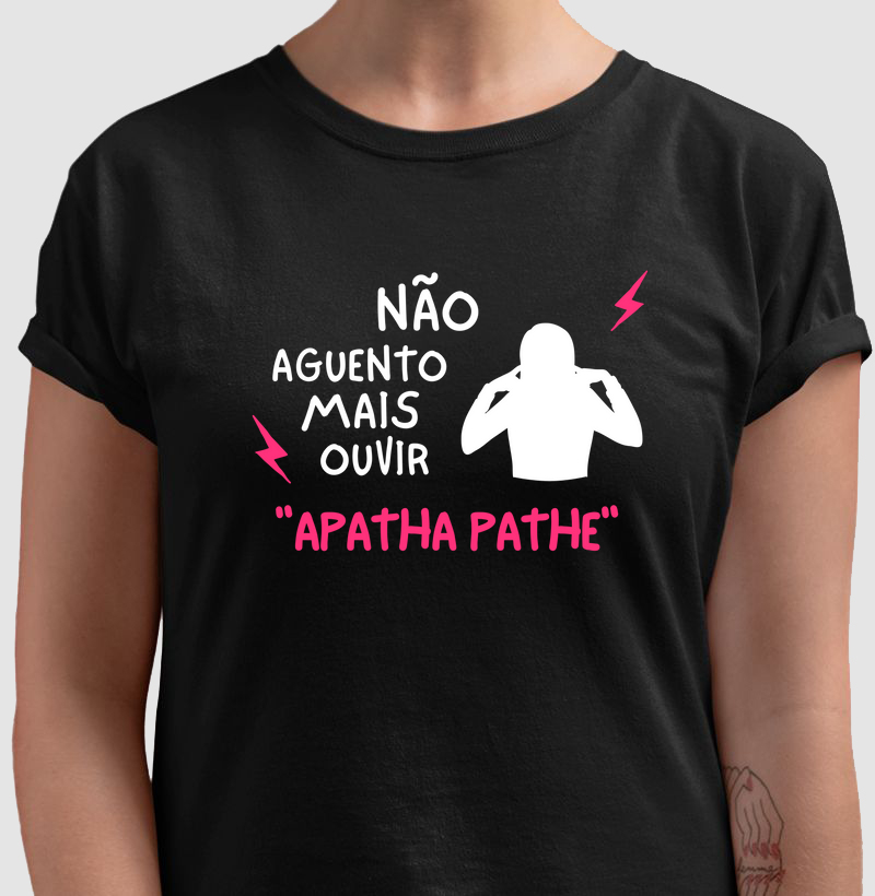 Não Aguento Mais Ouvir "APATHA PATHE"