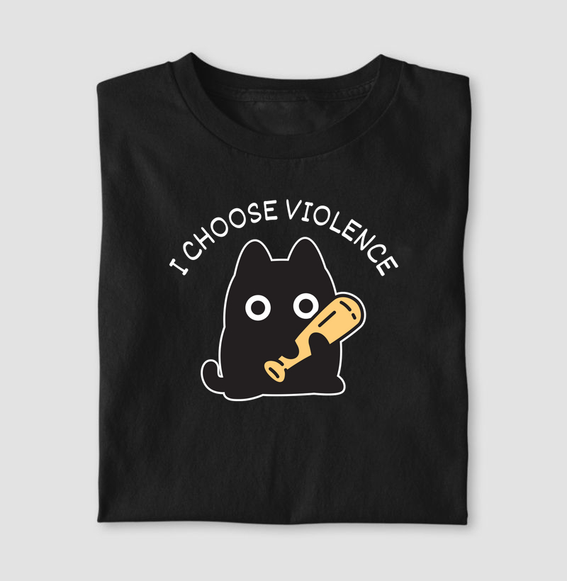 I choose violence