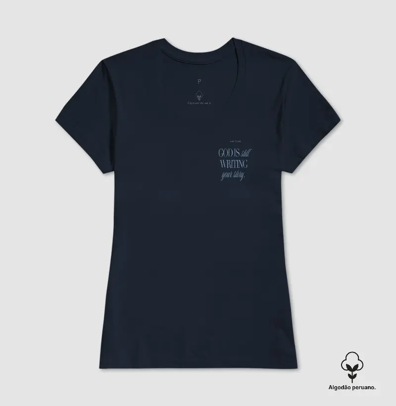 T-SHIRT PIMA FEMININA GOD IS STILL WRITING YOUR  STORY