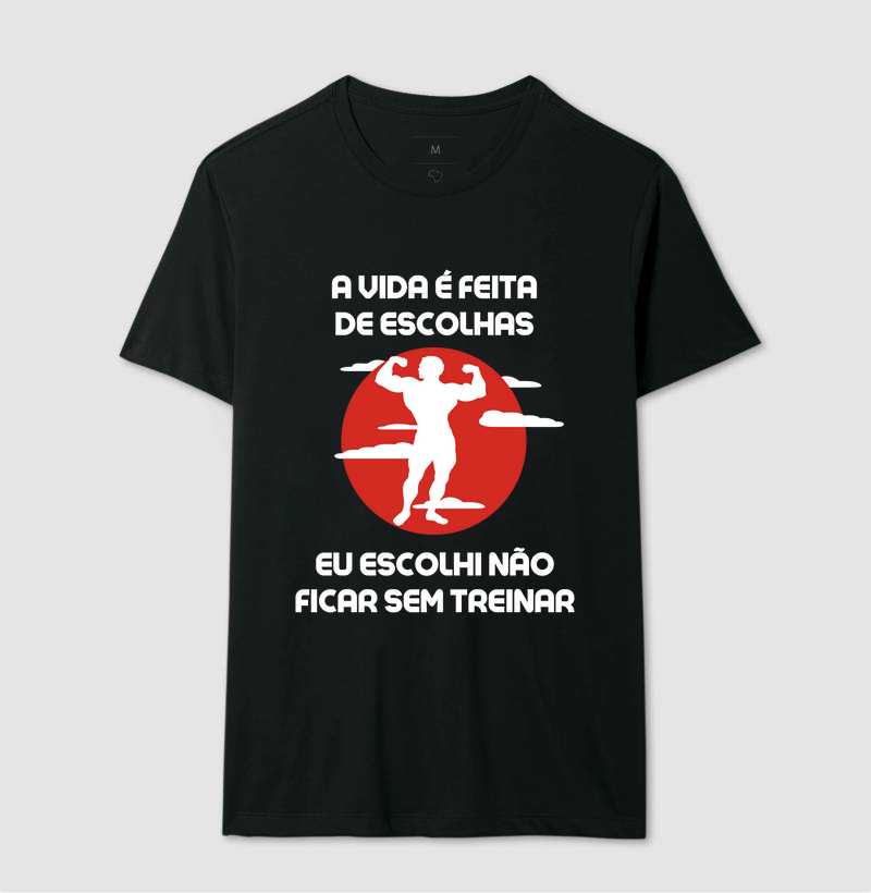 A vida é feita de escolhas, eu escolhi não ficar sem treinar