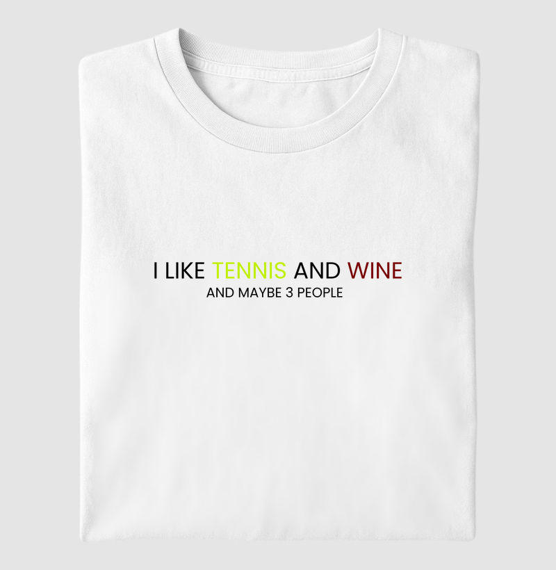 I like tennis and wine 