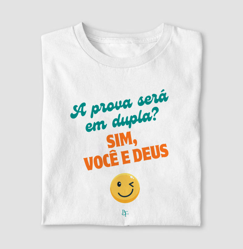 A prova será em dupla? Sim, você e Deus