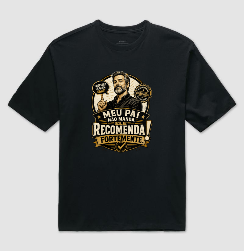 Meu Pai Não Manda. Ele Recomenda Fortemente.