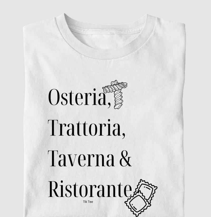 Osteria, Trattoria, Taverna & Ristorante