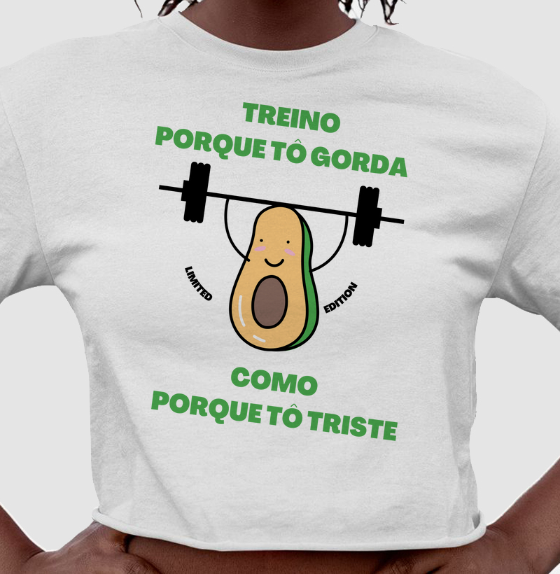 Treino porque to gorda , como porque to triste