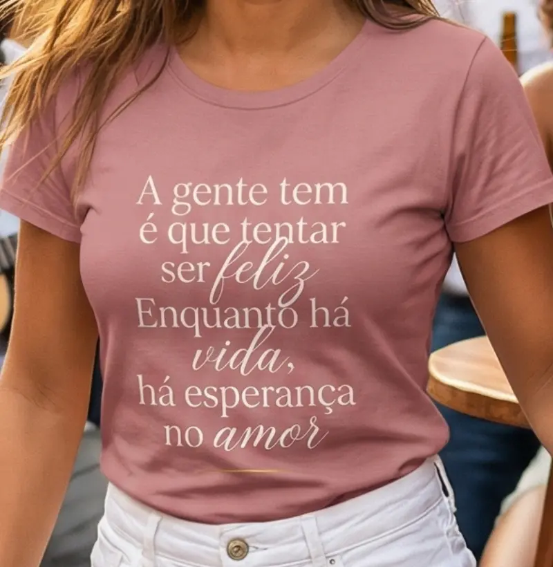 A gente tem é que tentar ser feliz