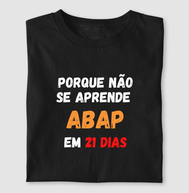 Porque não se aprende ABAP em 21 dias