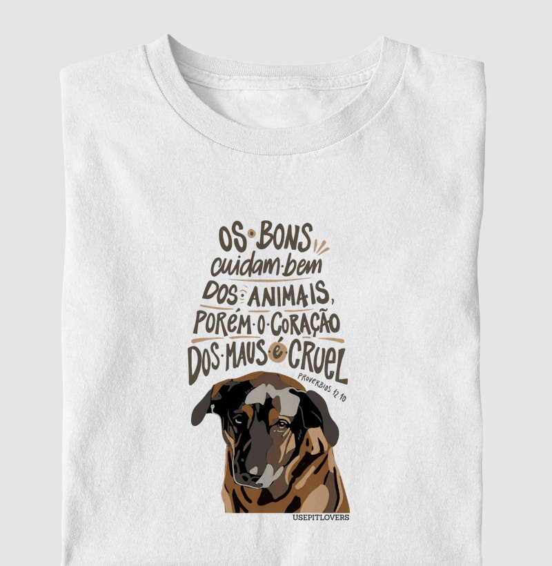 OS BONS CUIDAM BEM DOS ANIMAIS, PORÉM O CORAÇÃO DOS MAUS É CRUEL. PROVÉRBIOS 12:10