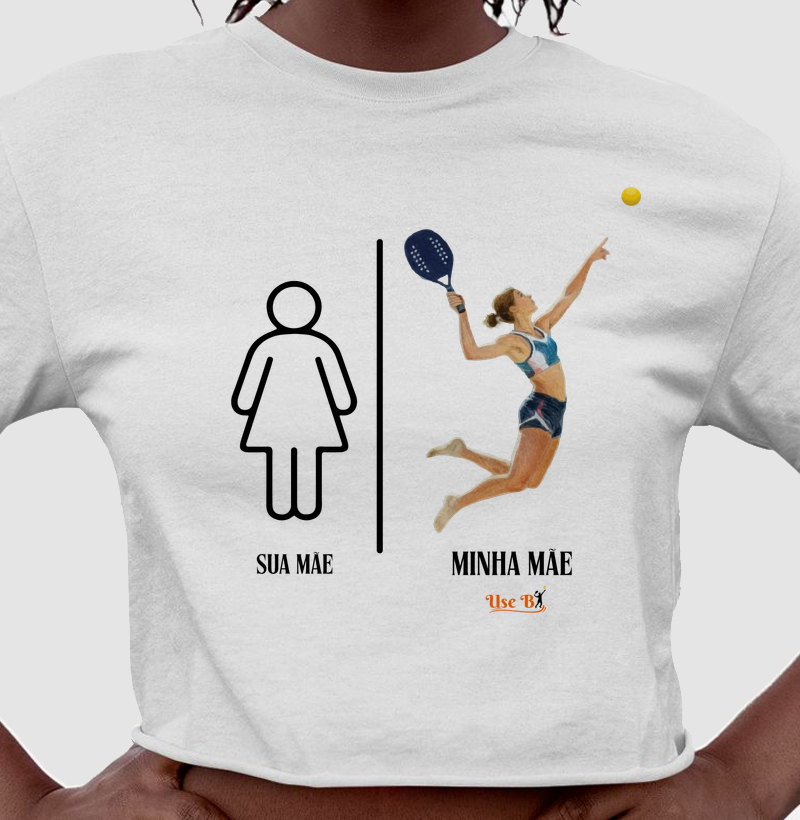 Sou mais minha mãe!