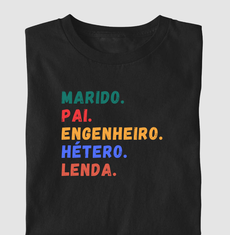 Marido. Pai. Engenheiro. Hétero. Lenda.