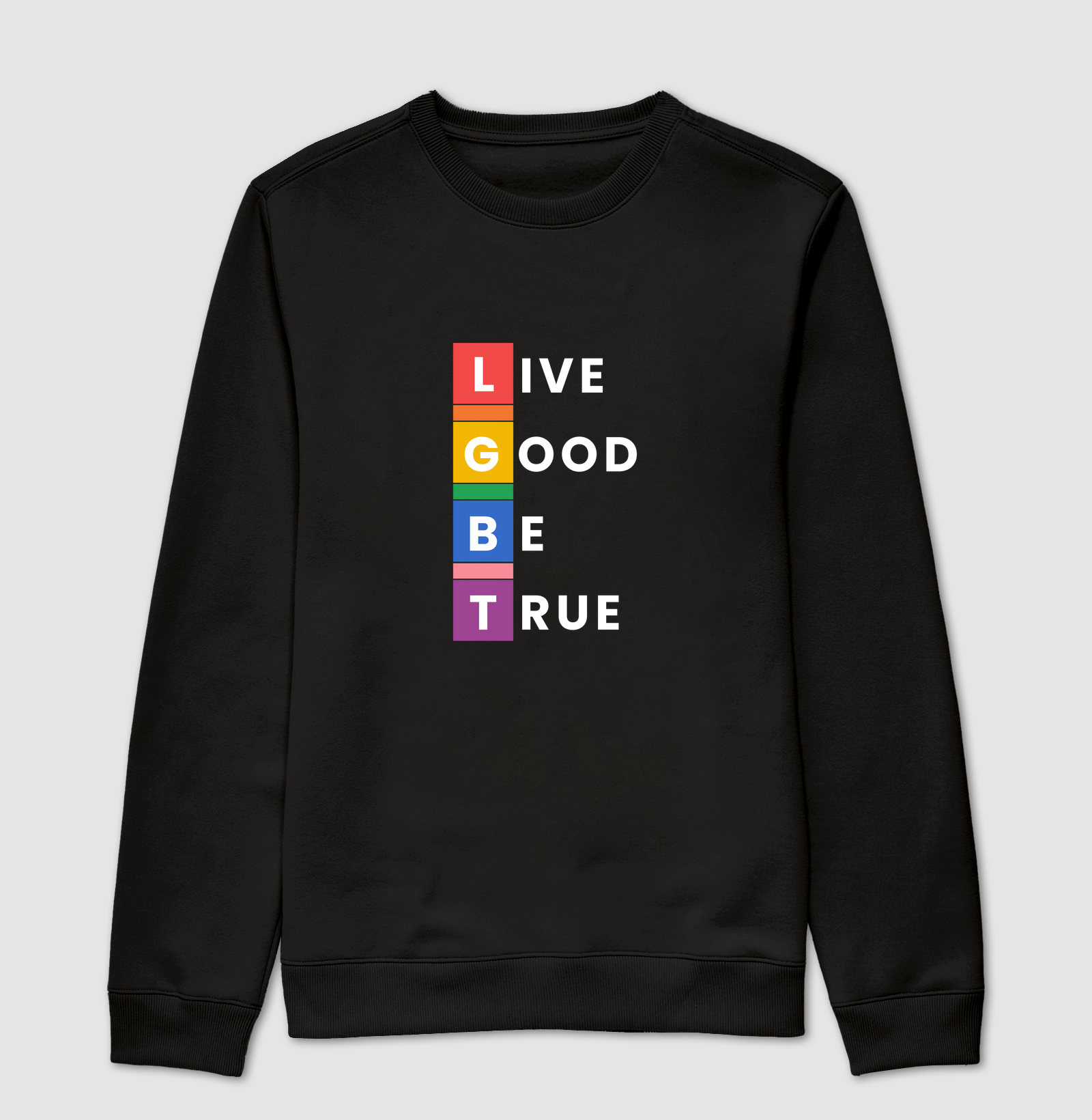 LIVE GOOD BE TRUE