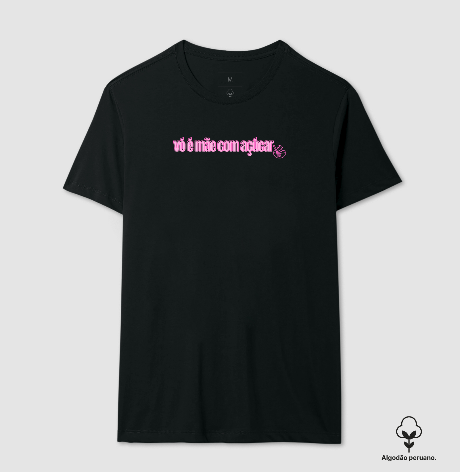 vó é mãe com açúcar - Camiseta Algodão Peruano
