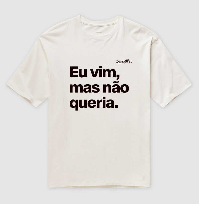 OVERSIZED ACADEMIA EU VIM MAS NÃO QUERIA