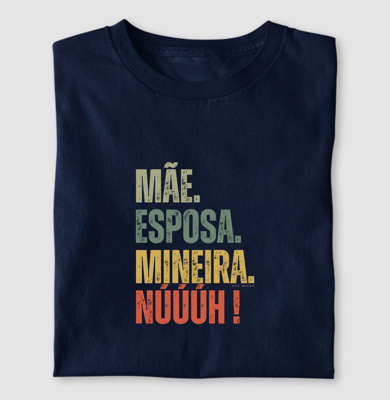 Camiseta Mãe Esposa Mineira | Mulher Completa