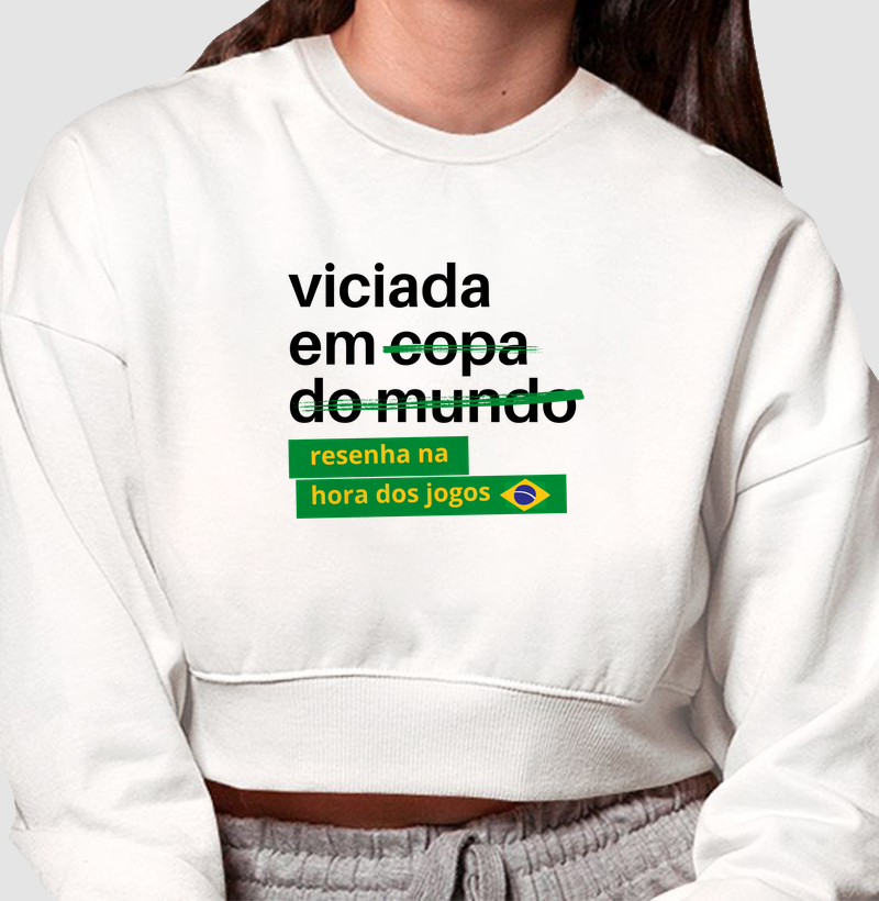 Viciada em resenha — Copa do Mundo - Cropped Moletom