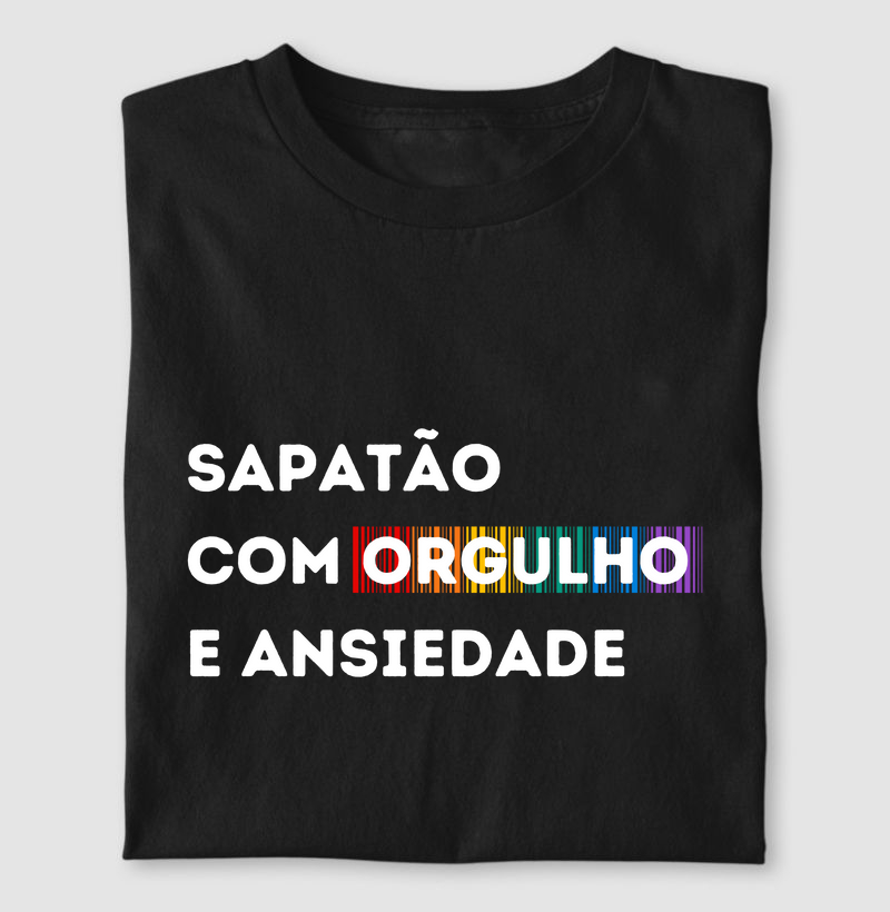 SAPATÃO COM ORGULHO E ANSIEDADE