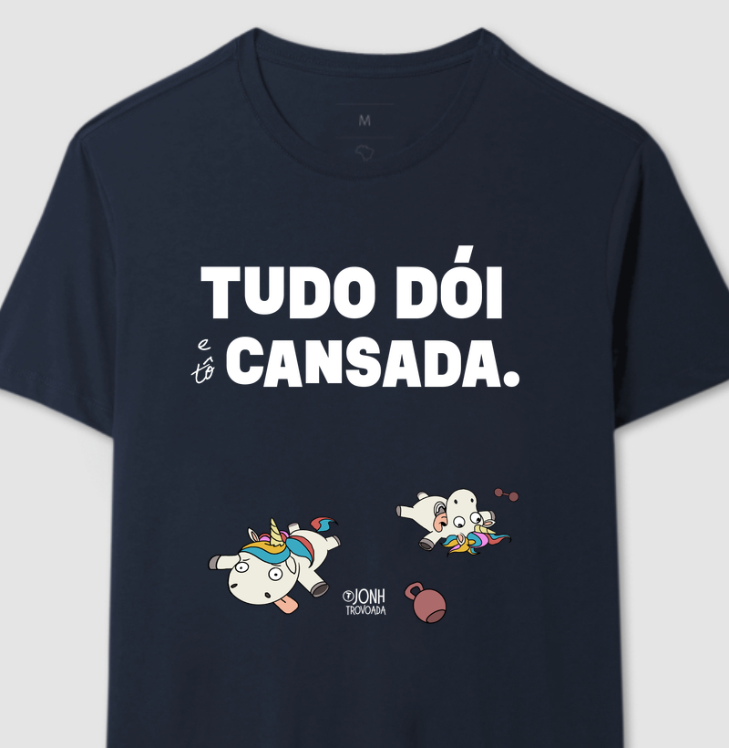 Tudo dói e tô cansada