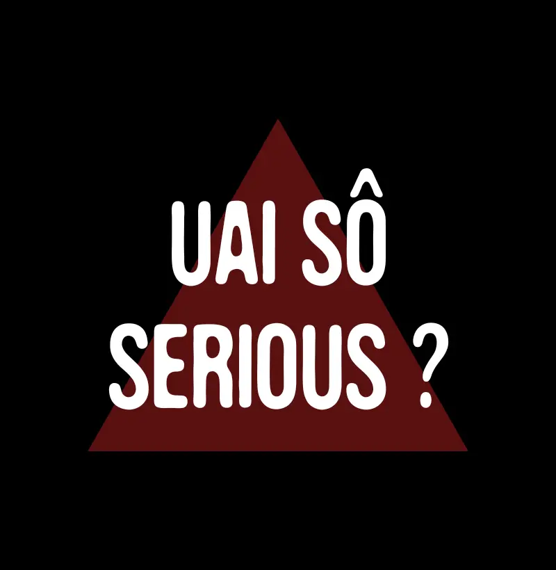 Uai So Serious?
