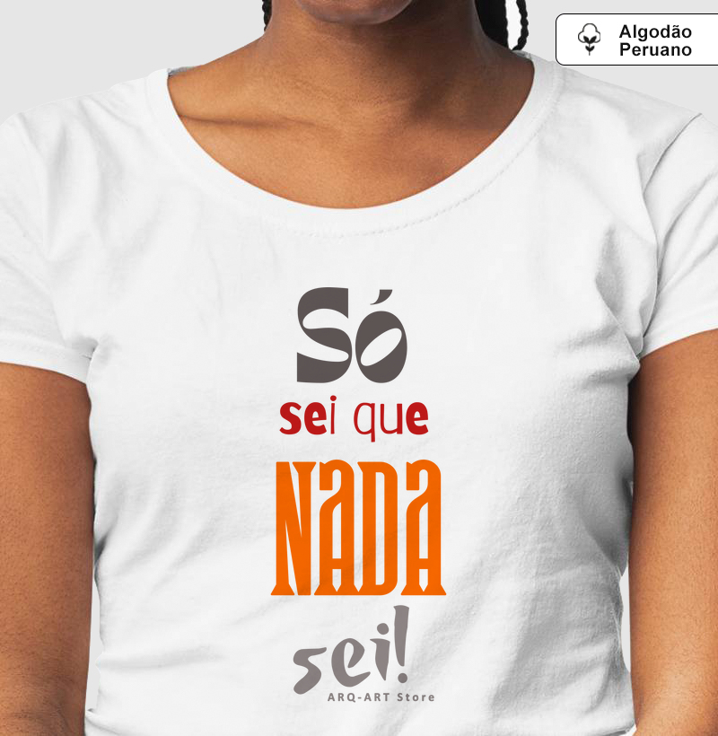 Só sei que nada sei.