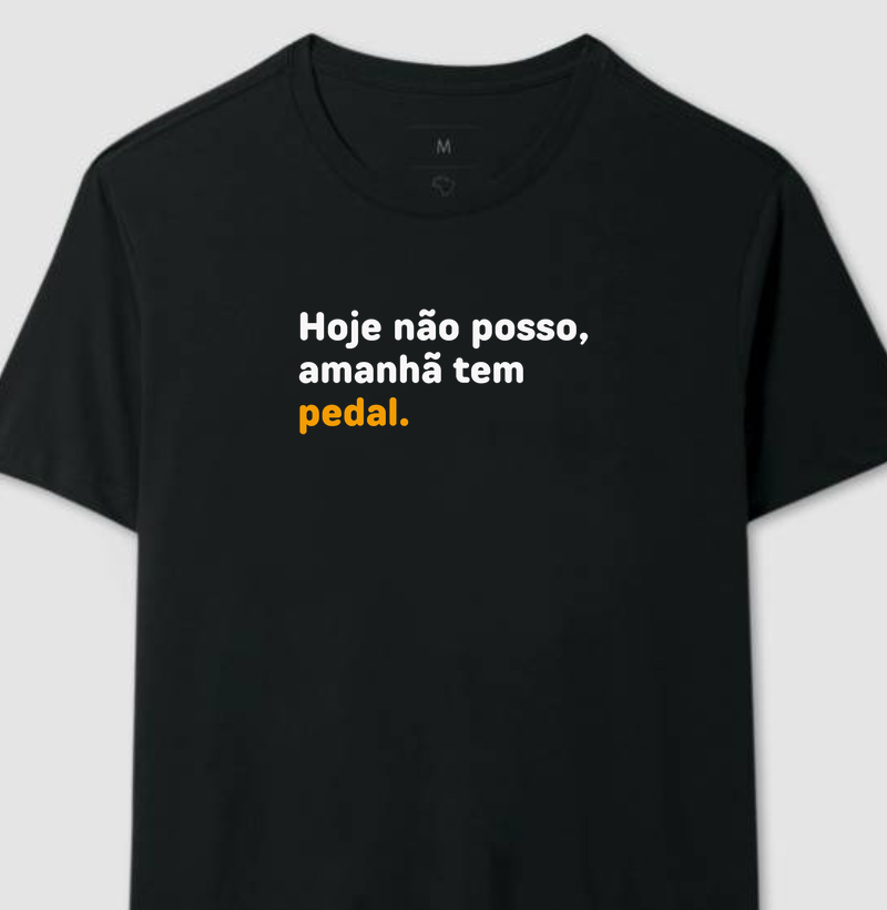 Hoje Não Posso Amanhã Tem Pedal