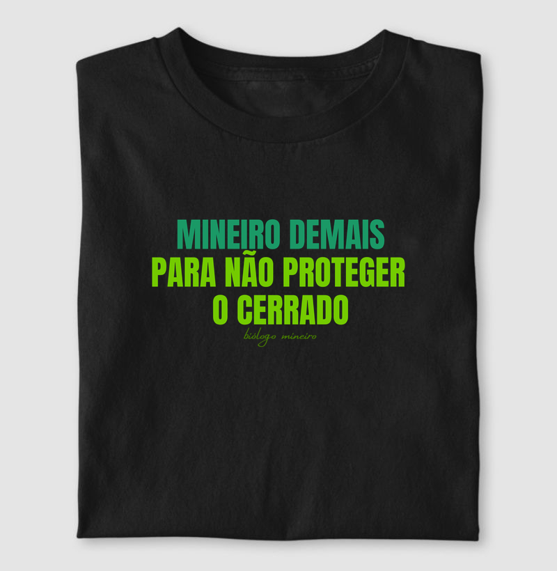 Mineiro demais para não proteger o Cerrado - Camiseta